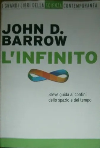 L' infinito. Breve guida ai confini dello spazio e del …