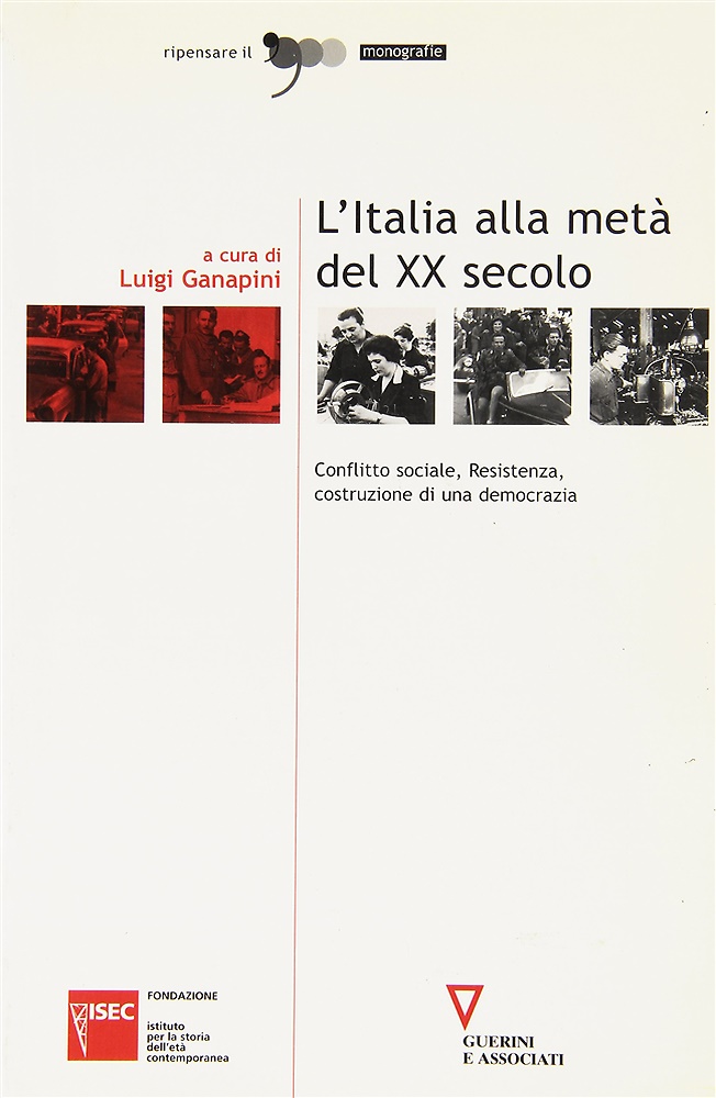 L'Italia alla metà del XX secolo. Conflitto sociale, Resistenza, costruzione …