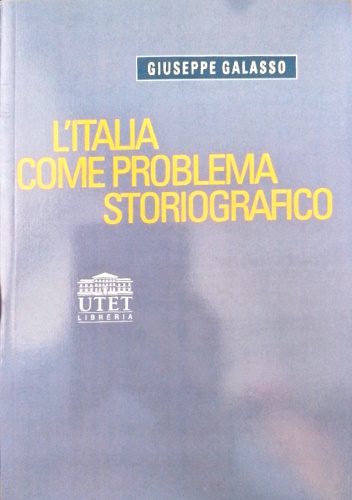 L'Italia come problema storiografico.
