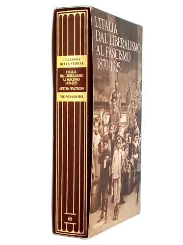 L'Italia dal liberalismo al fascismo 1870-1925.