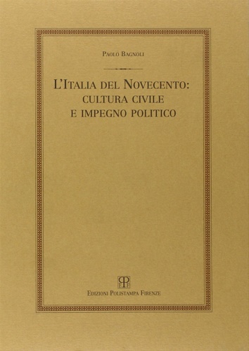 L'Italia del Novecento: cultura civile e impegno politico.