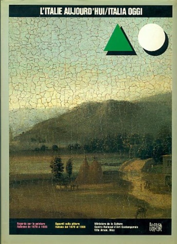 L'Italie aujourd'hui. Italia oggi. Regards sur la peinture italienne de …