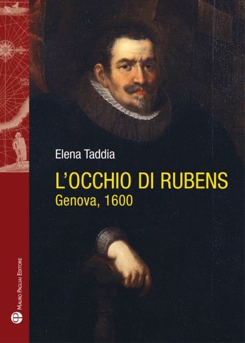 L’occhio di Rubens. Genova, 1600.