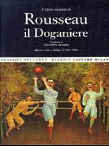 L'opera completa di Rousseau il Doganiere.