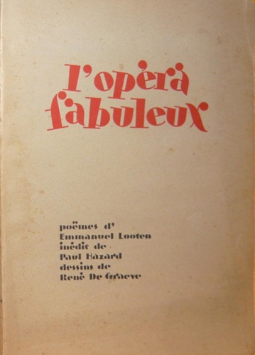 L'Opéra Fabuleux. (Emmanuel Looten poète, dramaturge, critique littéraire et artistique …