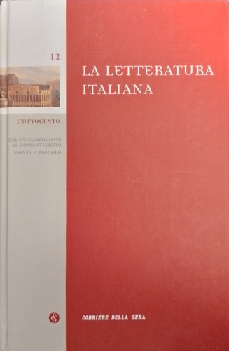 L'Ottocento. Dal Neoclassicismo al Romanticismo. Monti e Foscolo.