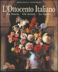 L'Ottocento Italiano. La storia, gli artisti, le opere.