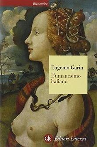 L'Umanesimo italiano. Filosofia e vita civile nel Rinascimento.