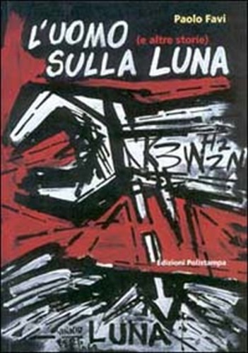 L'uomo sulla luna (e altre storie). Cronache di fine millennio. …