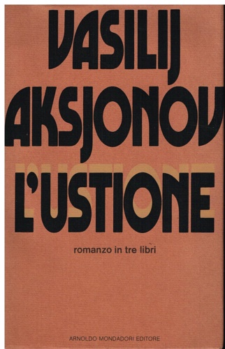 L'ustione. Romanzo in tre libri. Tardi anni sessanta. Primi anni …