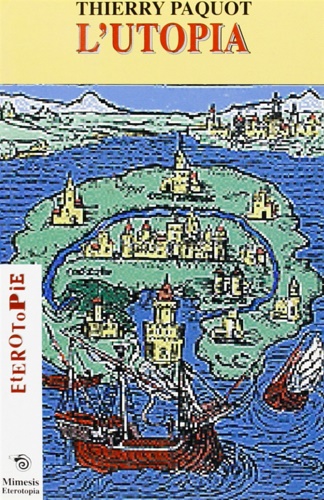 L'Utopia. Ovvero un ideale equivoco.