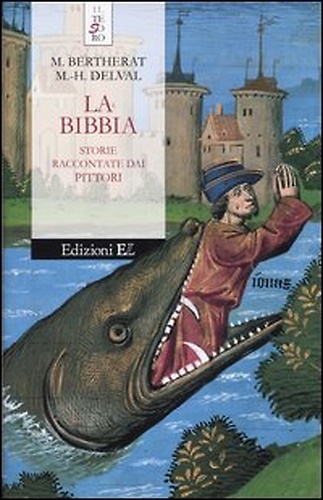 La Bibbia. Storie raccontate dai pittori.