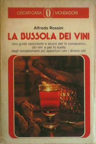 La bussola dei vini. Una guida esauriente e sicura per …