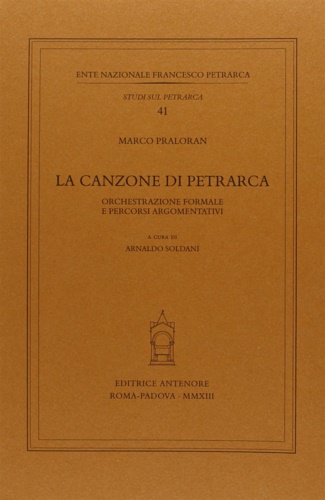 La canzone di Petrarca. Orchestrazione formale e percorsi argomentativi.