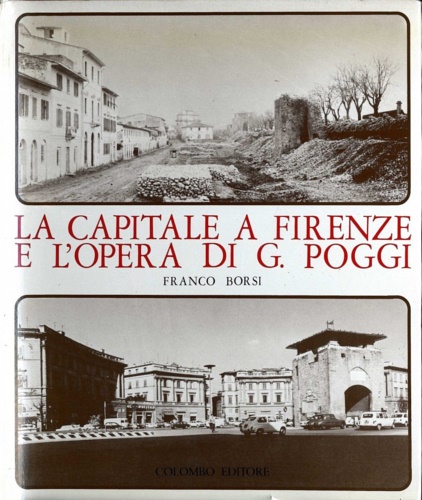La capitale a Firenze e l'opera di Giuseppe Poggi. A …