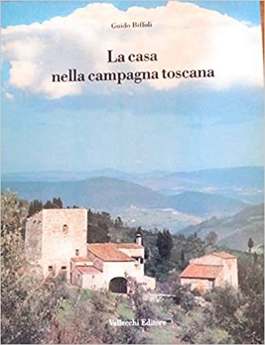 La casa nella campagna Toscana.