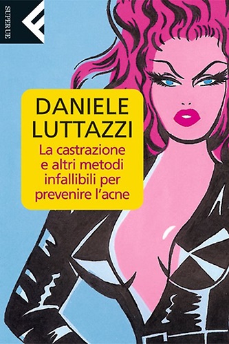 La castrazione e altri metodi infallibili per prevenire l'acne.