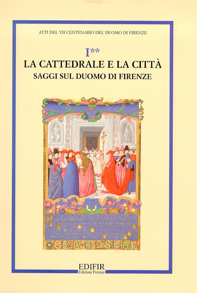 La Cattedrale e la Città. Saggi sul Duomo di Firenze. …
