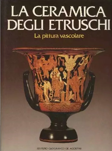 La ceramica degli Etruschi. La pittura vascolare.