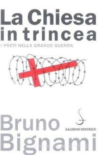 La Chiesa in trincea. I preti nella grande guerra.