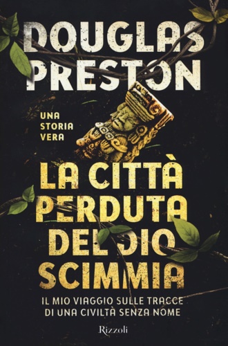 La città perduta del dio scimmia. Il mio viaggio sulle …