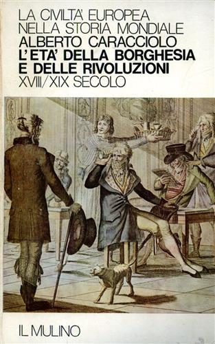 La civiltà europea nella storia mondiale. L'età della borghesia e …