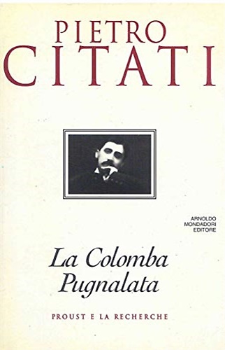 La Colomba Pugnalata. Proust e la Recherche.