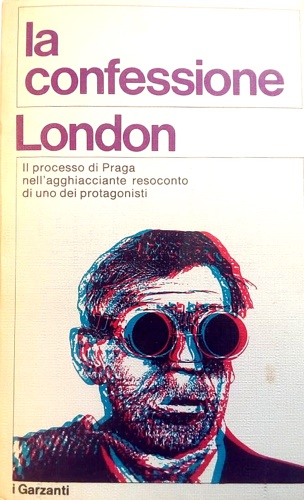 La confessione. Nell'ingranaggio del Processo di Praga.