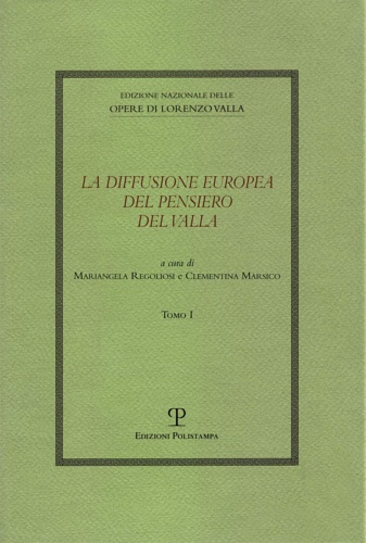 La diffusione europea del pensiero del Valla. Le radici umanistiche …