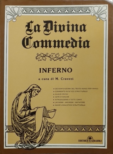 La Divina Commedia. Inferno. Decodificazione, note, latinismi, arcaismi, giudizi critici.