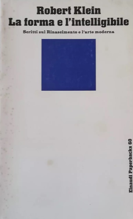 La forma e l'intelligibile. Scritti sul Rinascimento e l'età moderna.
