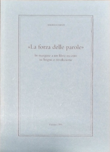 La forza delle parole. In margine a un libro recente …