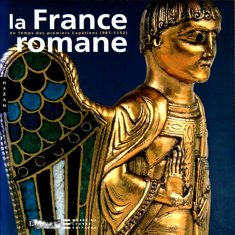 La France romane au temps des premiers Capétiens ( 987-1152 …