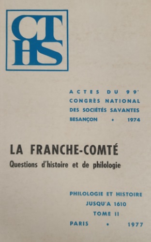 La Franche-Comté. Questions d'histoire et de philologie. Tome II.