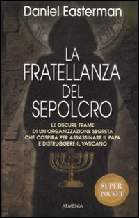 La fratellanza del sepolcro. Le oscure trame di un'organizzazione segreta …