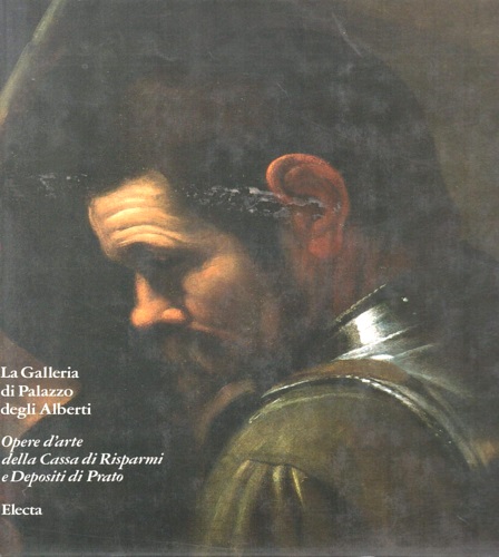 La Galleria di Palazzo degli Alberti. Opere d'arte della Cassa …