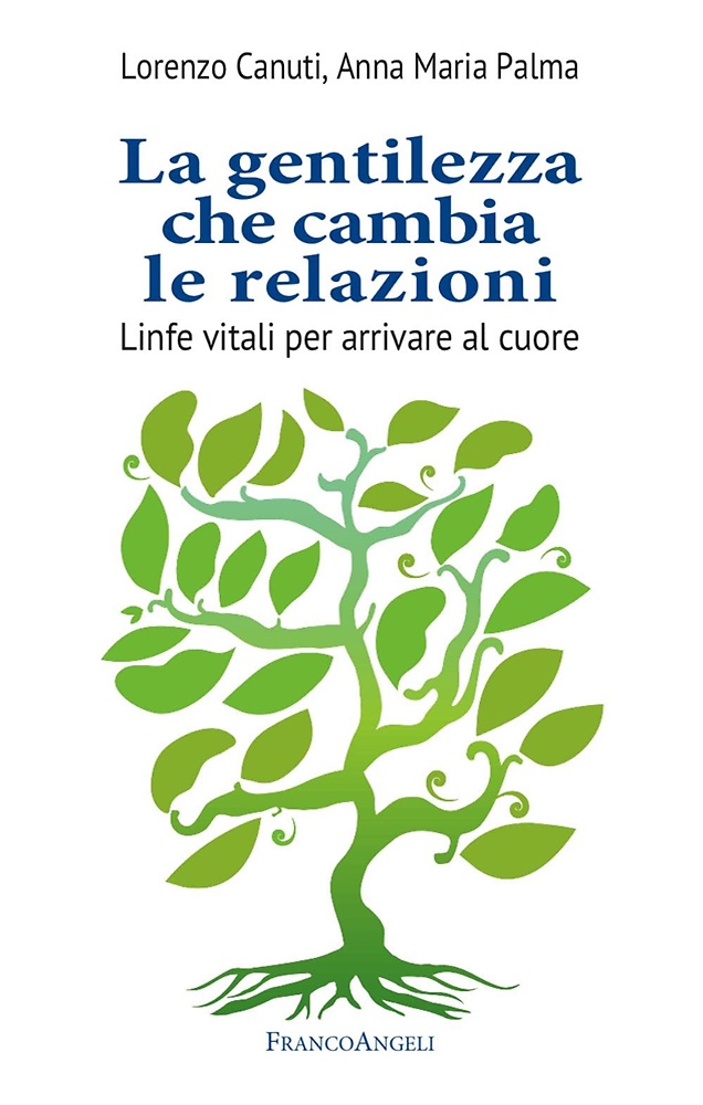 La gentilezza che cambia le relazioni. Linfe vitali per arrivare …