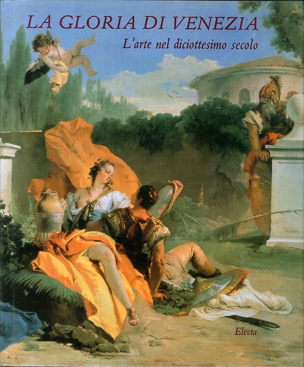 La Gloria di Venezia. L'arte nel diciottesimo secolo.