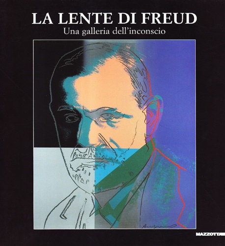 La Lente di Freud. Una Galleria dell'Inconscio.