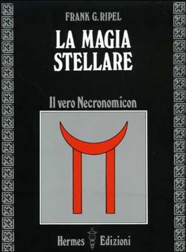 La magia stellare. Il vero Necronomicon.