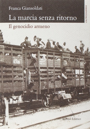 La marcia senza ritorno. Il genocidio armeno.