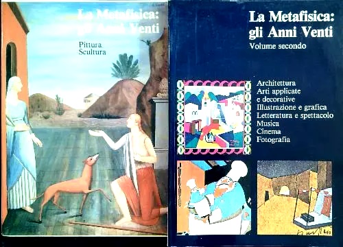 La Metafisica: gli Anni Venti. Vol.I.Pittura e Scultura.Vol.II: Architettura, Arti …