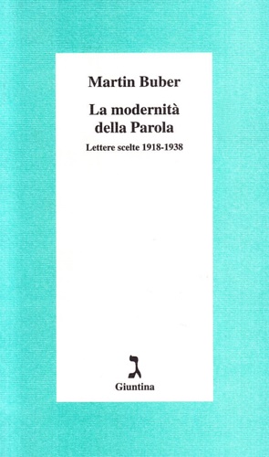 La modernità della Parola. Lettere scelte 1918-1938.
