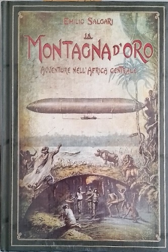 La montagna d'oro. Avventure nell'Africa Centrale.
