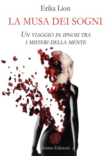 La musa dei sogni. Un Viaggio in ipnosi tra i …