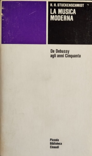 La musica moderna. Da Debussy agli anni Cinquanta.