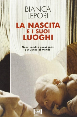 La nascita e i suoi luoghi. Nuovi modi e nuovi …