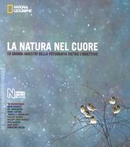 La natura nel cuore. 10 grandi maestri della fotografia dietro …