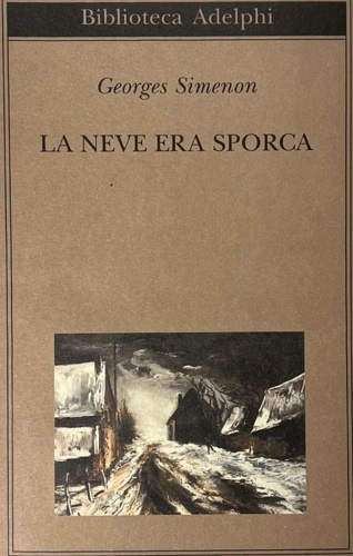 La neve era sporca.