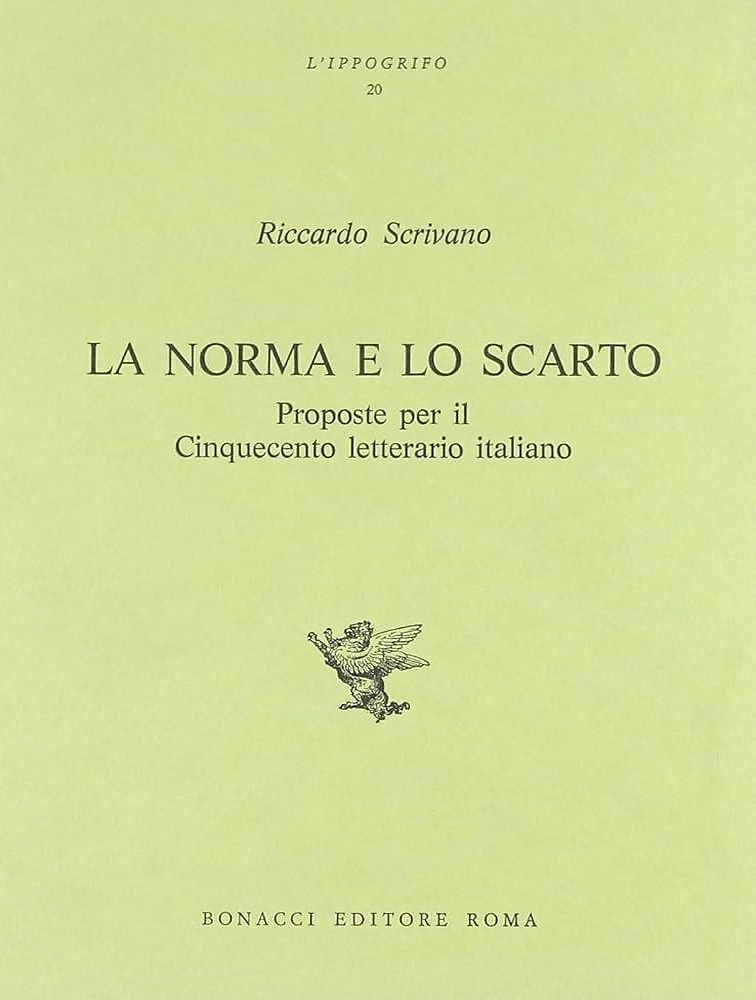 La norma e lo scarto. Proposte per il Cinquecento letterario …